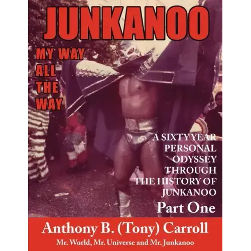 The History of Junkanoo Part One: My Way All the Way