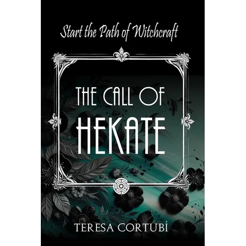 The Call of Hekate: Start the Path of Witchcraft