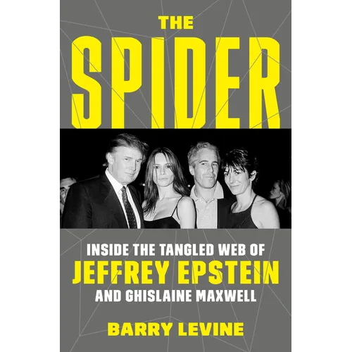 The Spider: Inside the Tangled Web of Jeffrey Epstein and Ghislaine Maxwell
