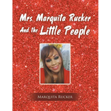 Mrs. Marquita Rucker and the Little People - Paperback