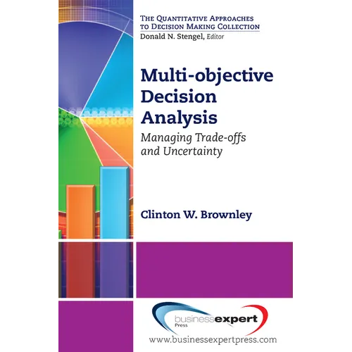 Multi-objective Decision Analysis: Managing Trade-offs and Uncertainty