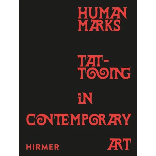 Human Marks: Tattooing in Contemporary Art