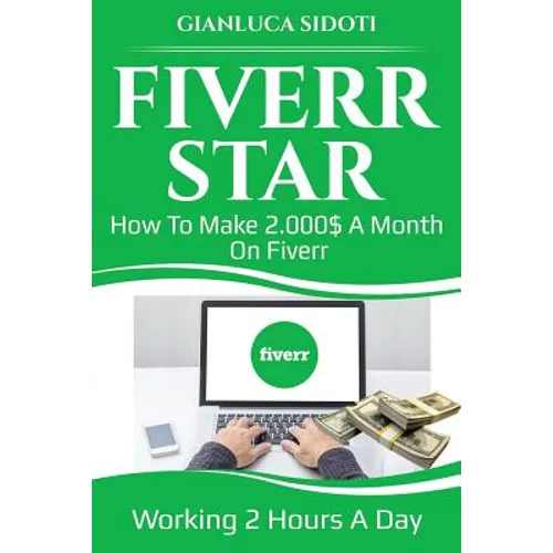 Fiverr Star: How to Make 2000$ a Month on Fiverr Working 2 Hours a Day from Home