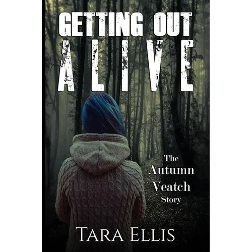 Getting Out Alive: The Autumn Veatch Story