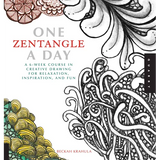 One Zentangle a Day: A 6-Week Course in Creative Drawing for Relaxation, Inspiration, and Fun - Paperback