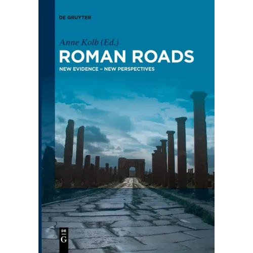 Roman Roads: New Evidence - New Perspectives