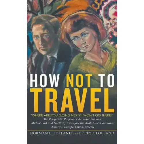 How Not to Travel: "Where are you going next? I won't go there!"