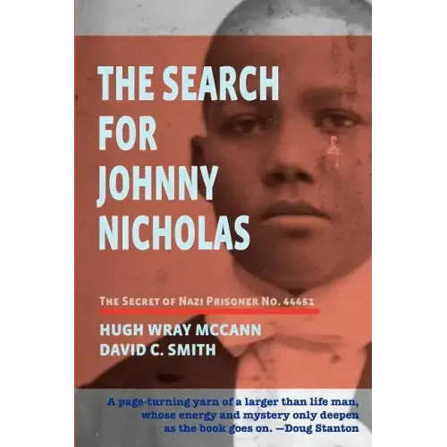 The Search For Johnny Nicholas: The Secret of Nazi Prisoner No. 44451