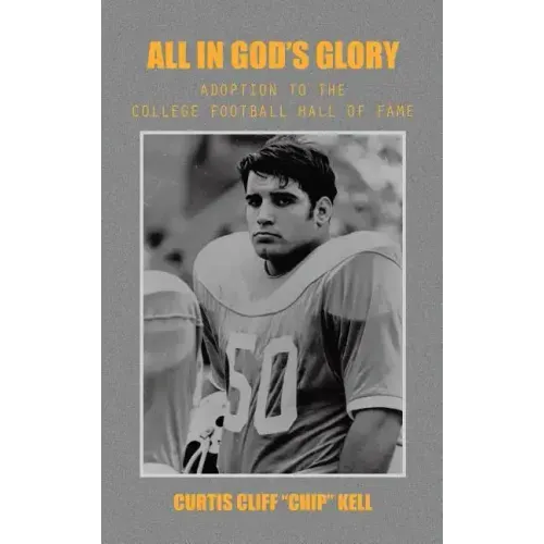 All in God's Glory: Adoption to the College Football Hall of Fame
