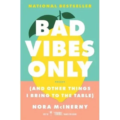 Bad Vibes Only: (And Other Things I Bring to the Table)