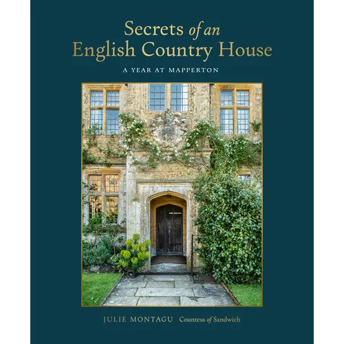 Secrets of an English Country House: A Year at Mapperton