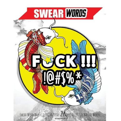Swear Word Adult Coloring Book: 25 Stress Relief Colouring Words