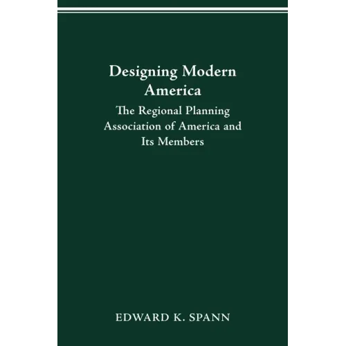 Designing Modern America: The Regional Planning Association of America and Its Members