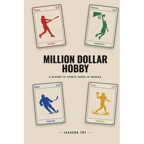 Million Dollar Hobby: A History of Sports Cards in America