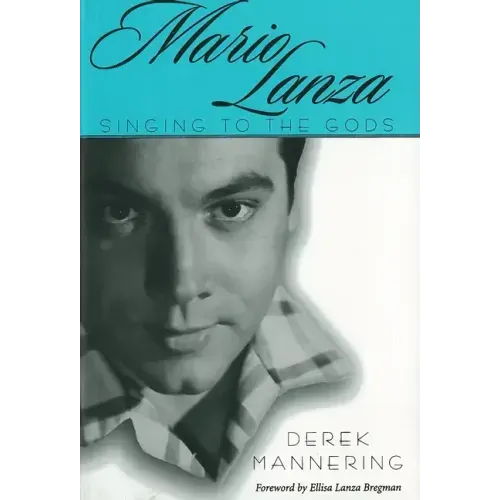 Mario Lanza: Singing to the Gods