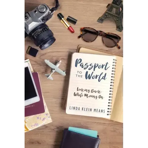 Passport to the World: Looking Back While Moving On