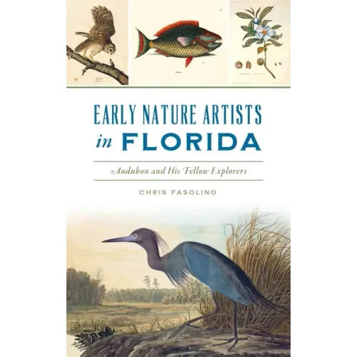 Early Nature Artists in Florida: Audubon and His Fellow Explorers