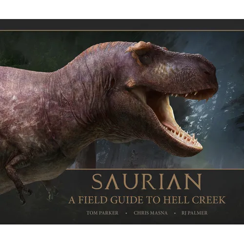 Saurian - A Field Guide to Hell Creek