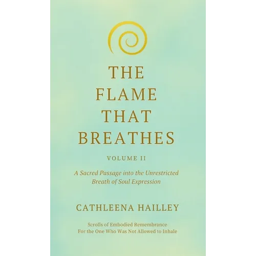 The Flame That Breathes Volume II