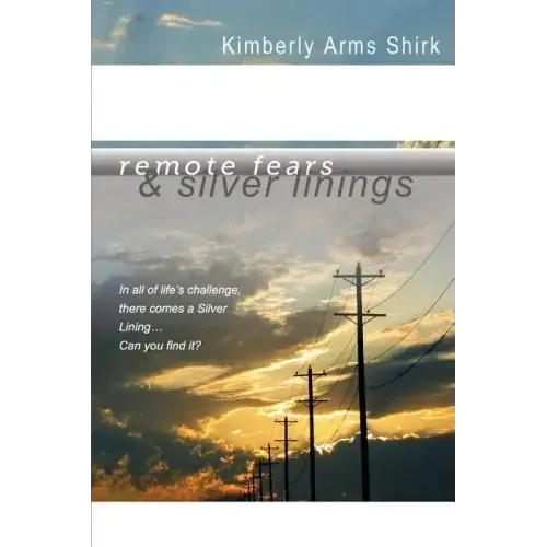Remote Fears & Silver Linings: In all of life's challenge there comes a Silver Lining...Can you find it?