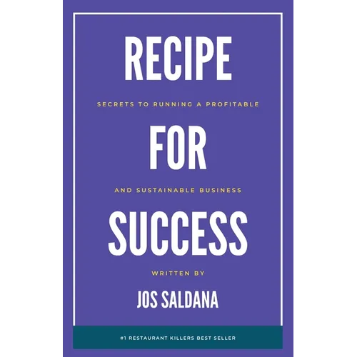 Recipe for Success: Secrets to Running a Profitable and Sustainable Business