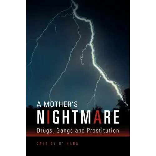 A Mother's Nightmare: Drugs, Gangs and Prostitution