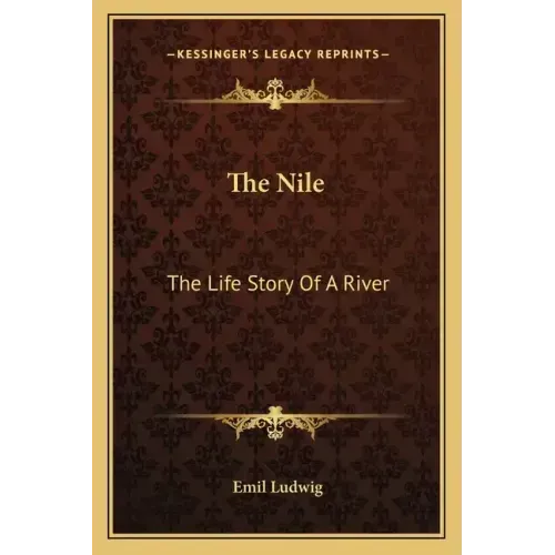 The Nile: The Life Story Of A River