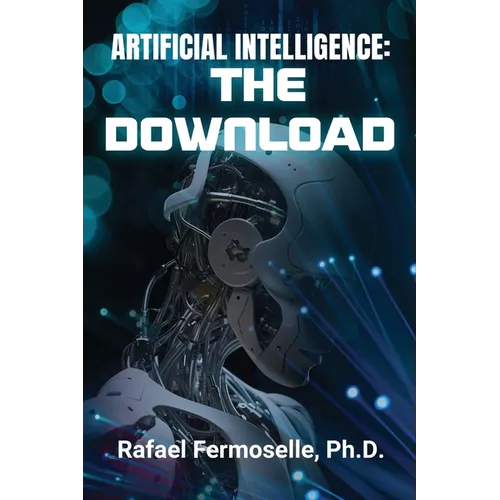 Artificial Intelligence: The Download