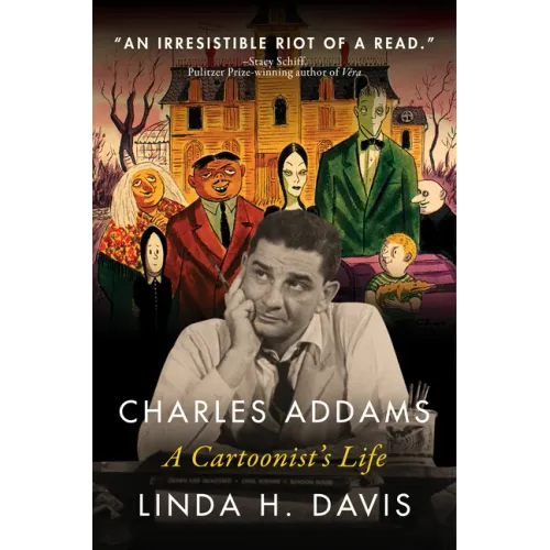 Charles Addams: A Cartoonist's Life