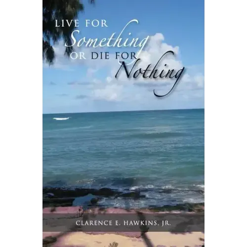 Live For Something Or Die For Nothing