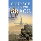 Courage Through Grace - Hardcover