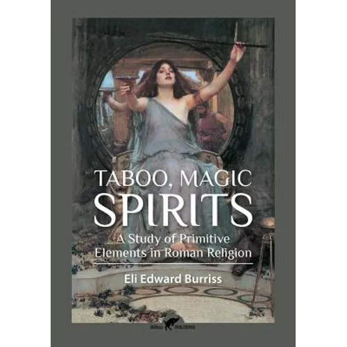 Taboo, Magic, Spirits: A study of primitive elements in Roman religion