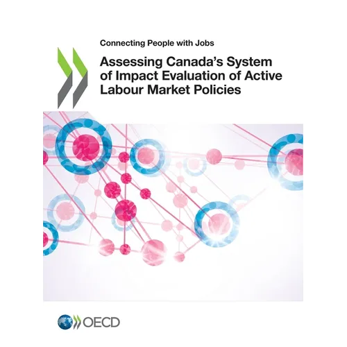 Assessing Canada's System of Impact Evaluation of Active Labour Market Policies