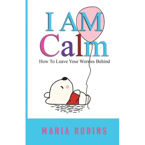 I AM Calm: (I AM Series Book 2)