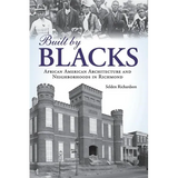 Built by Blacks: African American Architecture and Neighborhoods in Richmond - Hardcover