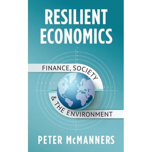 Resilient Economics: Finance, Society and the Environment