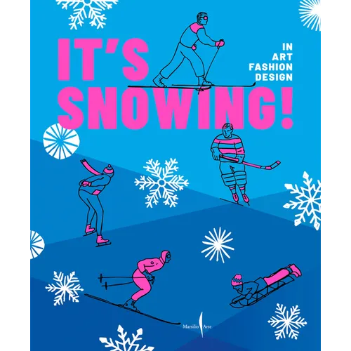 It's Snowing!: Fashion, Art, Design and Winter Sports