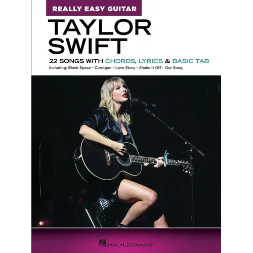 Taylor Swift Really Easy Guitar Songbook 22 Songs with Chords Lyrics and Basic Tab Beginner Guitar Music Book with Easy-To-Follow Charts and Popular H