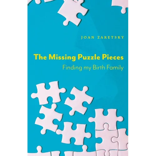 The Missing Puzzle Pieces: Finding My Birth Family