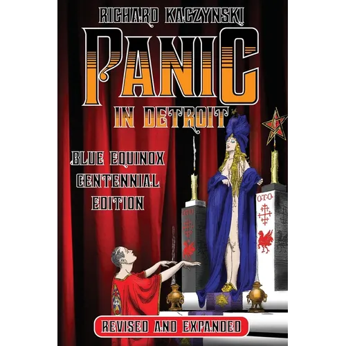 Panic in Detroit: The Magician and the Motor City (Revised and Expanded Blue Equinox Centennial Edition)