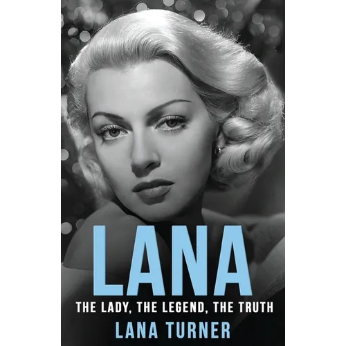 Lana: The Lady, The Legend, The Truth