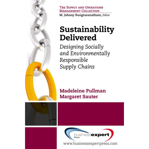Sustainability Delivered: Designing Socially and Environmentally Responsible Supply Chains