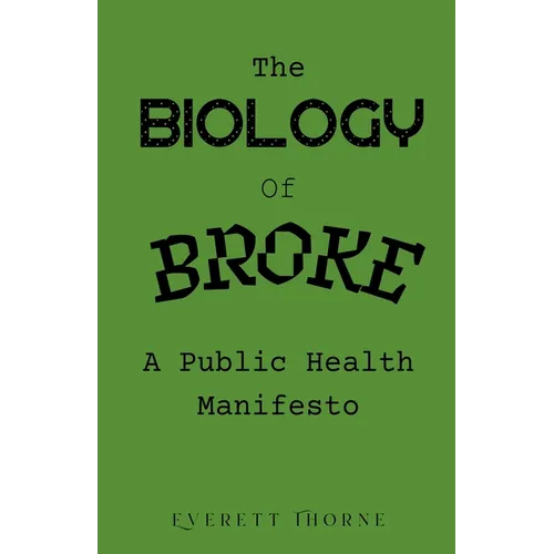 The Biology of Broke