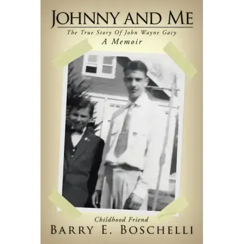 Johnny And Me: The True Story Of John Wayne Gacy