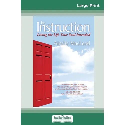 The Instruction: Living the Life Your Soul Intended (16pt Large Print Edition)