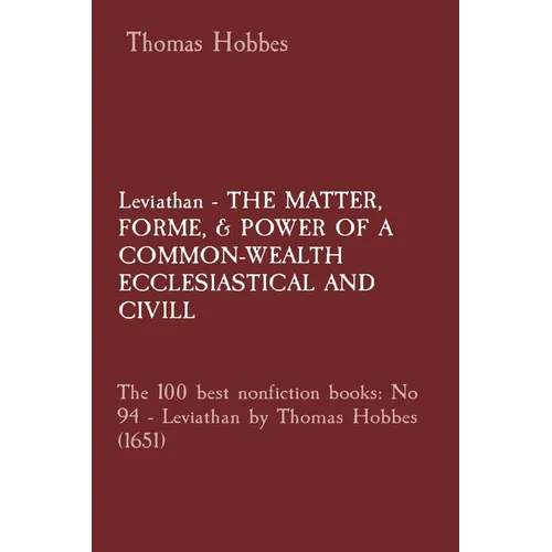 Leviathan - THE MATTER, FORME, & POWER OF A COMMON-WEALTH ECCLESIASTICAL AND CIVILL: The 100 best nonfiction books: No 94 - Leviathan by Thomas Hobbes