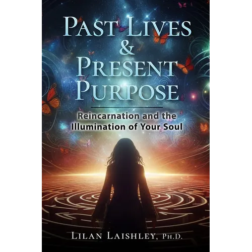 Past Lives & Present Purpose