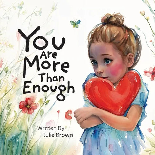 You are More Than Enough: a children's book on self-love and compassion