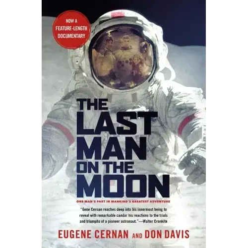 The Last Man on the Moon: Astronaut Eugene Cernan and America's Race in Space