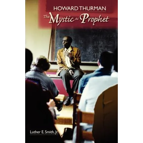 Howard Thurman: The Mystic as Prophet